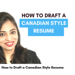 How to draft a Canadian Style Resume?
