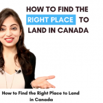 How to find the right place to land in Canada?